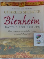 Blenheim - Battle for Europe written by Charles Spencer performed by Charles Spencer on Cassette (Abridged)